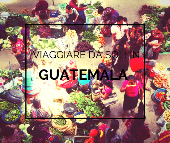 viaggiare da soli in Guatemala