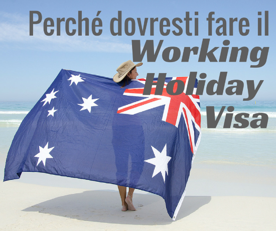 Perché dovresti fare il working holiday visa in Australia 